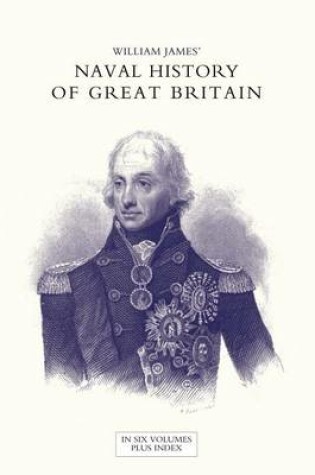 Cover of NAVAL HISTORY OF GREAT BRITAIN FROM THE DECLARATION OF WAR BY FRANCE IN 1793 TO THE ACCESSION OF GEORGE IV Volume Seven