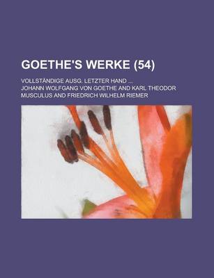 Book cover for Goethe's Werke (54); Vollstandige Ausg. Letzter Hand