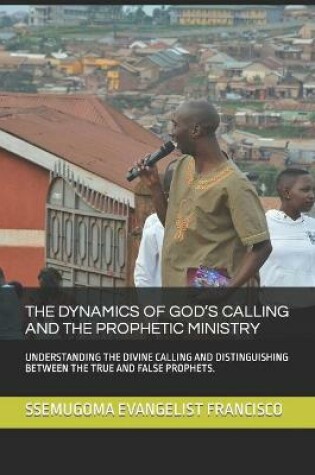 Cover of The Dynamics of God's Calling and the Prophetic Ministry