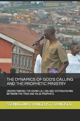 Book cover for The Dynamics of God's Calling and the Prophetic Ministry