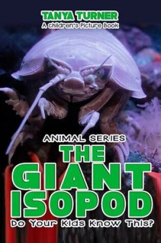 Cover of THE GIANT ISOPOD Do Your Kids Know This?