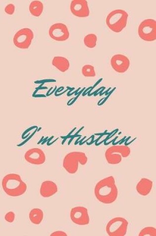 Cover of Everyday I'm Hustlin