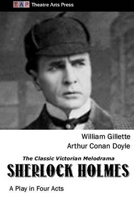 Book cover for Sherlock Holmes: The Classic Victorian Melodrama