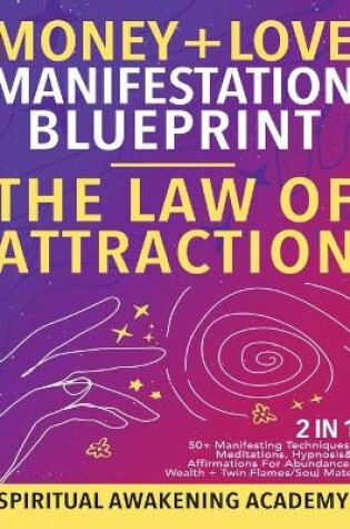 Cover of Money + Love Manifestation Blueprint- The Law Of Attraction (2 in 1)