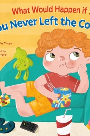 Cover of What Would Happen If You Never Left the Couch?