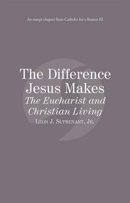 Book cover for The Difference Jesus Makes the Eucharist and Christian Living