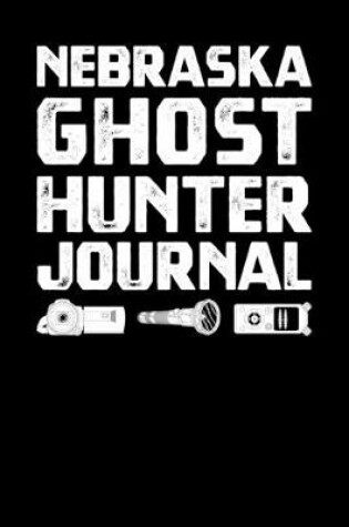 Cover of Nebraska Ghost Hunter Journal