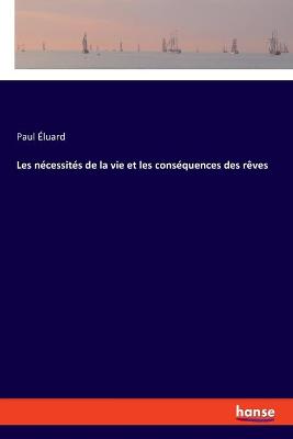 Book cover for Les nécessités de la vie et les conséquences des rêves