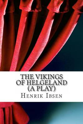 Book cover for The Vikings of Helgeland (a Play)
