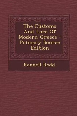 Cover of The Customs and Lore of Modern Greece - Primary Source Edition