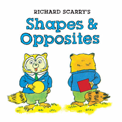 Book cover for Richard Scarry's Shapes and Opposites