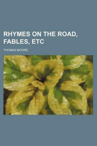 Cover of Rhymes on the Road, Fables, Etc