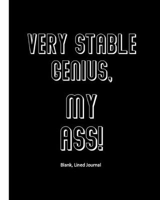 Book cover for Very Stable Genius, My Ass!