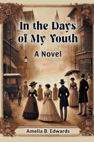 Cover of In the Days of My Youth a Novel