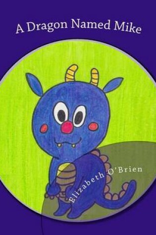 Cover of A Dragon Named Mike