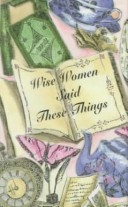 Book cover for Wise Women Said These Things