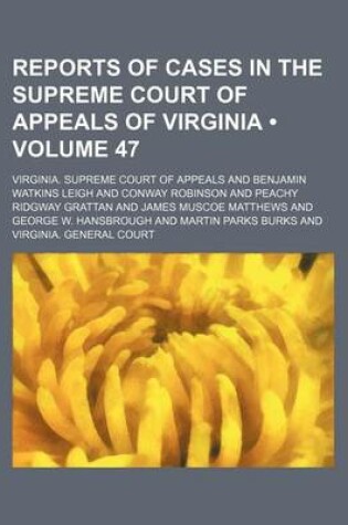 Cover of Reports of Cases in the Supreme Court of Appeals of Virginia (Volume 47)