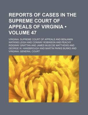 Book cover for Reports of Cases in the Supreme Court of Appeals of Virginia (Volume 47)