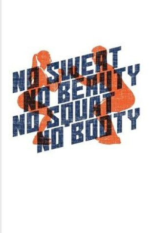 Cover of No Sweat No Beauty No Squat No Booty