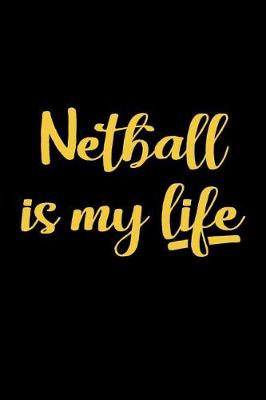 Book cover for Netball Is My Life