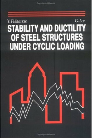 Cover of Stability and Ductility of Steel Structures under Cyclic Loading