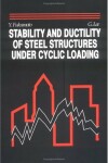 Book cover for Stability and Ductility of Steel Structures under Cyclic Loading