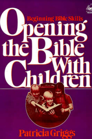 Cover of Opening the Bible with Children