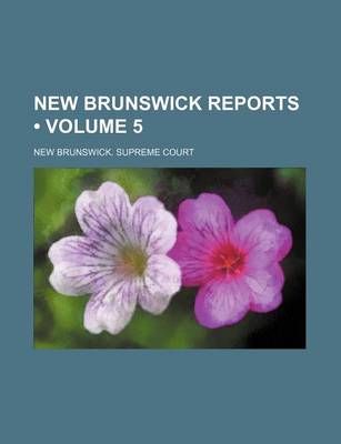 Book cover for New Brunswick Reports (Volume 5)