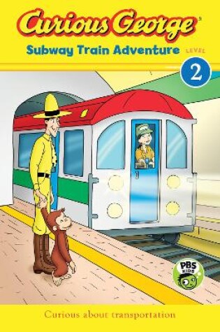 Cover of Curious George Subway Train Adventure (Reader Level 2)