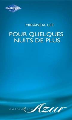 Book cover for Pour Quelques Nuits de Plus (Harlequin Azur)