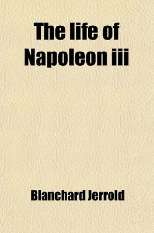 Cover of The Life of Napoleon III Volume 10-14