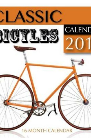 Cover of Classic Bicycles Calendar 2015