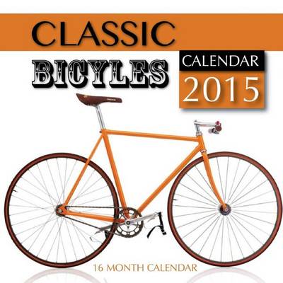 Book cover for Classic Bicycles Calendar 2015