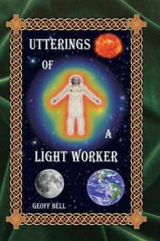 Cover of Utterings of a Light Worker