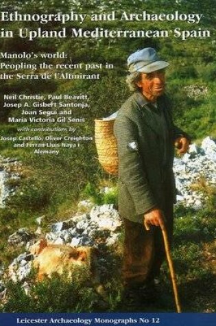 Cover of Ethnography and Archaeology in Upland Mediterranean Spain