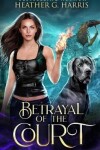 Book cover for Betrayal of the Court