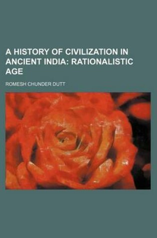 Cover of A History of Civilization in Ancient India; Rationalistic Age