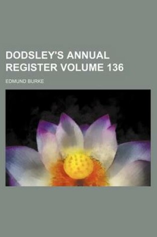 Cover of Dodsley's Annual Register Volume 136