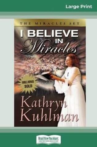Cover of I Believe in Miracles (16pt Large Print Edition)