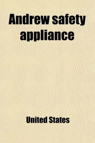 Cover of Andrew Safety Appliance; Hearings Before a Subcommittee of the Committee on Interstate and Foreign Commerce, House of Representatives