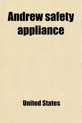 Book cover for Andrew Safety Appliance; Hearings Before a Subcommittee of the Committee on Interstate and Foreign Commerce, House of Representatives