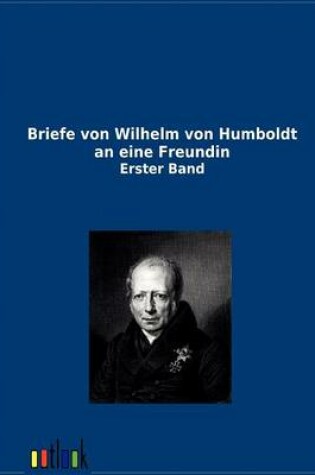 Cover of Briefe Von Wilhelm Von Humboldt an Eine Freundin