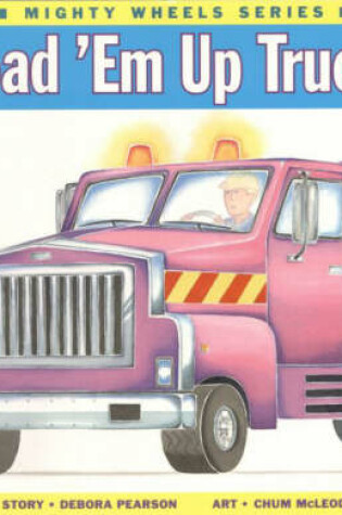 Cover of Load 'Em up Trucks