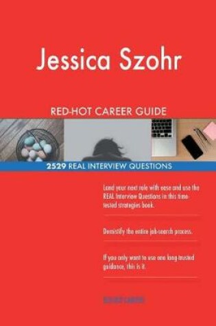 Cover of Jessica Szohr RED-HOT Career Guide; 2529 REAL Interview Questions