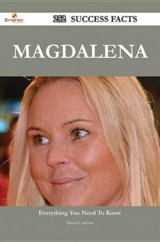 Cover of Magdalena 252 Success Facts - Everything You Need to Know about Magdalena