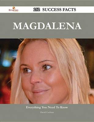 Book cover for Magdalena 252 Success Facts - Everything You Need to Know about Magdalena