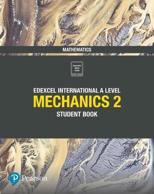 Book cover for Pearson Edexcel International A Level Mathematics Mechanics 2 Student Book