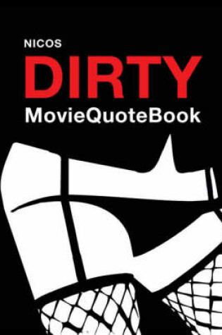 Cover of NICOS DIRTY MovieQuoteBook