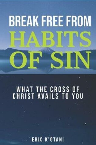 Cover of Break Free from Habits of Sin