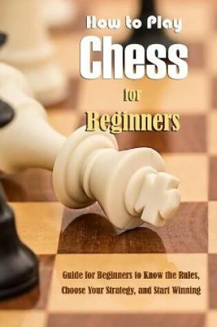 Cover of How to Play Chess for Beginners